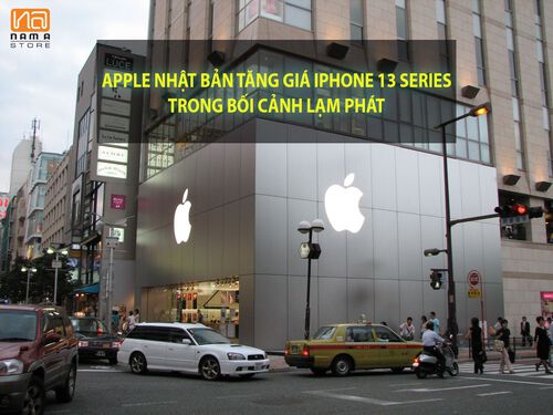 Apple Nhật Bản tăng giá iphone 13 series trong bối cảnh lạm phát