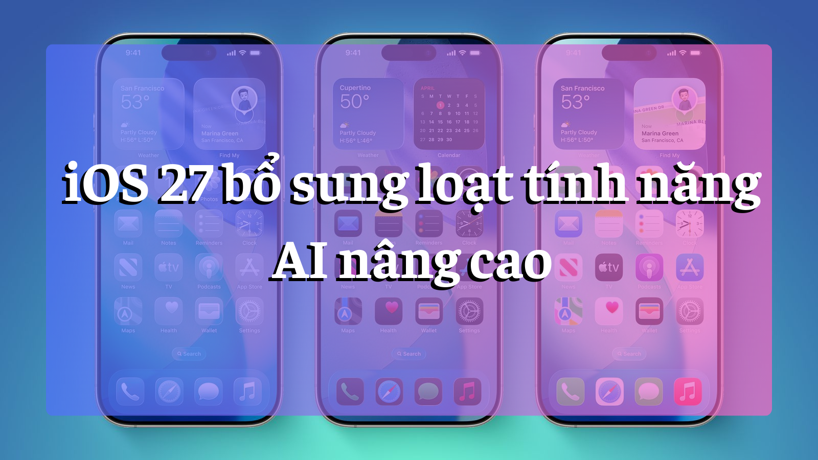 iOS 27: Bản cập nhật tập trung cải thiện chất lượng và bổ sung loạt tính năng AI nâng cao