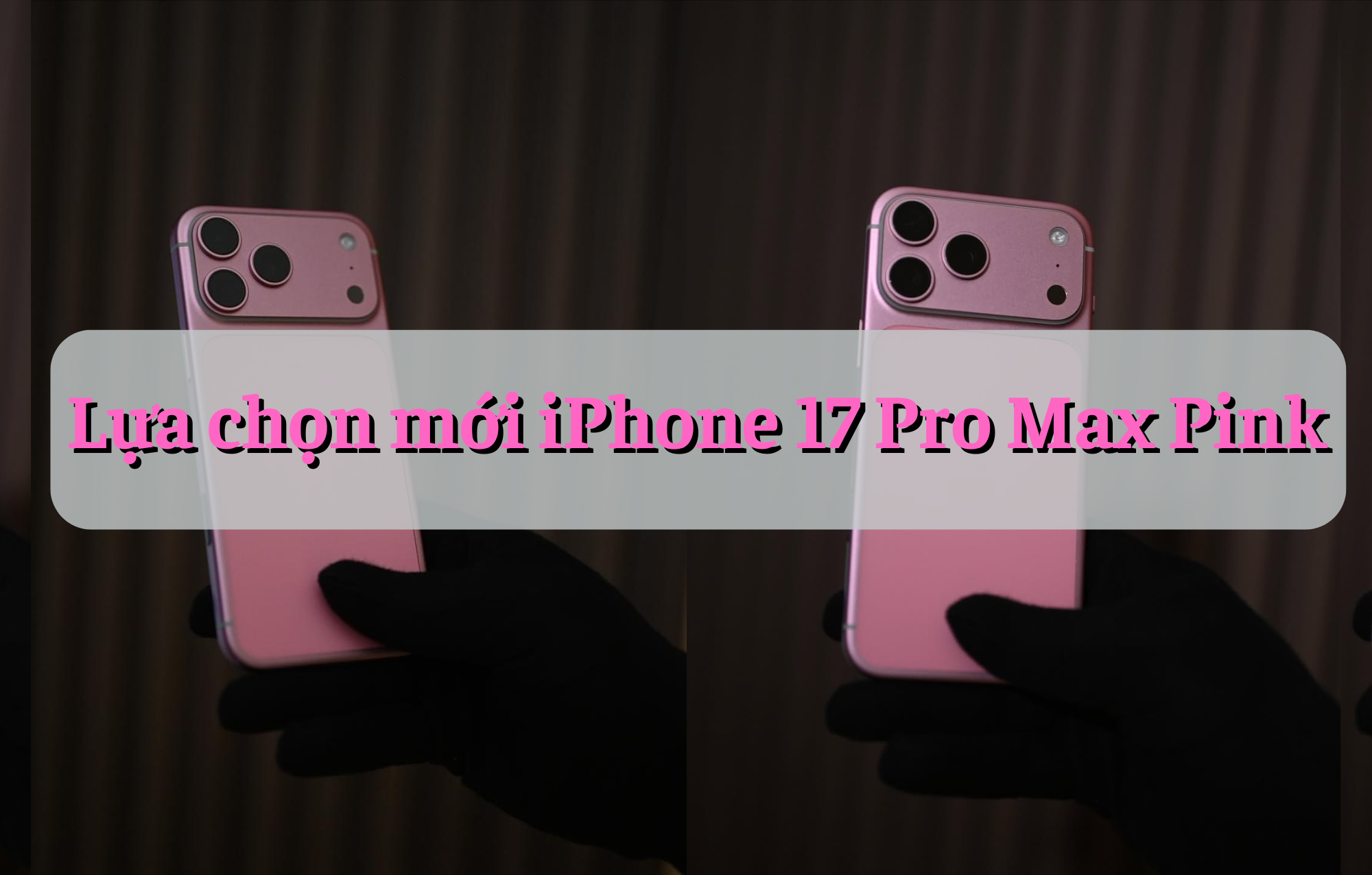 iPhone 17 Pro Max màu hồng lộ diện: Sắc thái mới đầy mê hoặc có thể “đốn tim” iFan toàn cầu?