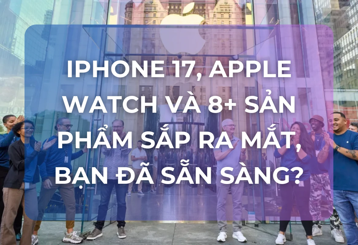 Apple 'Awe Dropping' Event: iPhone 17, Apple Watch Và 8+ Sản Phẩm Sắp Ra Mắt, Bạn Đã Sẵn Sàng?