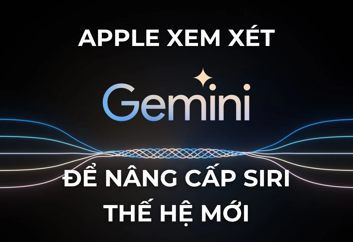 Cuộc Chiến AI Thầm Lặng: Apple Xem Xét Google Gemini Để Nâng Cấp Siri Thế Hệ Mới, Cuộc Thi Tài Nội Bộ Đã Bắt Đầu