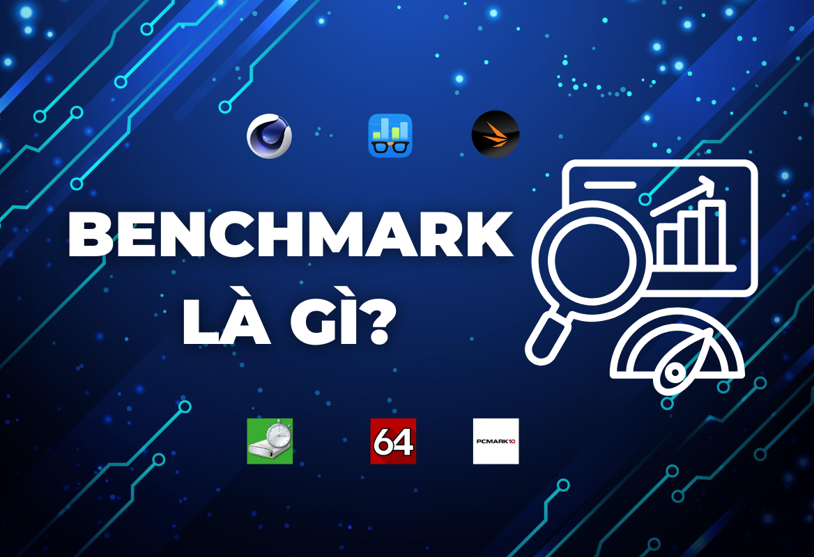 Tìm Hiểu Về Benchmark: Công Cụ Đánh Giá Hiệu Năng Thiết Bị Điện Tử Bạn Cần Biết