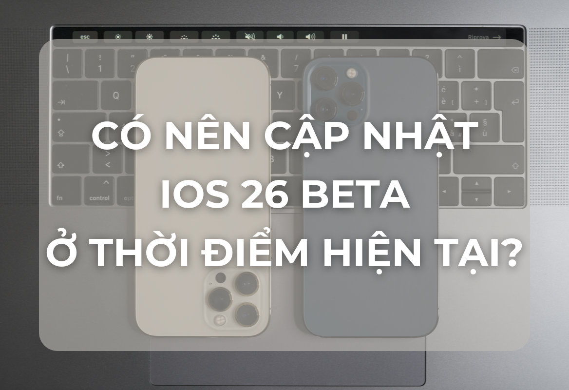 iOS 26 Beta: Có Nên Cập Nhật Ngay Hay Chờ Đợi Bản Chính Thức?