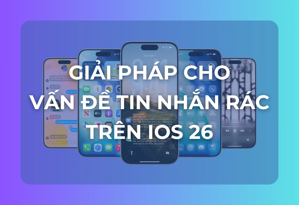 iOS 26: Messages Triệt Tiêu Tin Nhắn Rác – Giải Pháp Thông Minh Giúp Thanh Lọc Hộp Thư, Lấy Lại Bình Yên