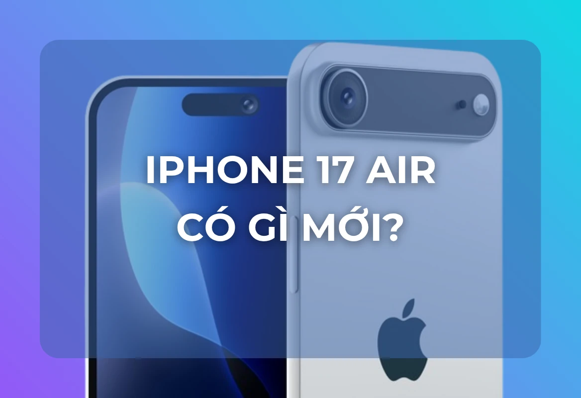 iPhone 17 Air: Kích Thước Màn Hình Mới 6.6 Inch Và Những Nâng Cấp Đột Phá Cho Dòng Phi Pro – Bước Đi Mới Của Apple?
