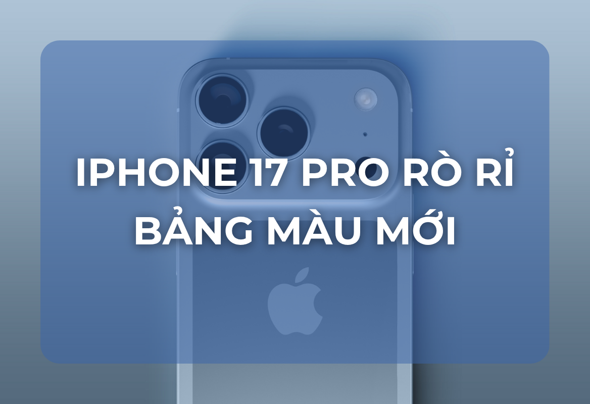 iPhone 17 Pro Rò Rỉ Bảng Màu Mới: Liệu Apple Sẽ Đánh Cược Với Sự Táo Bạo Cho Siêu Phẩm 2025?