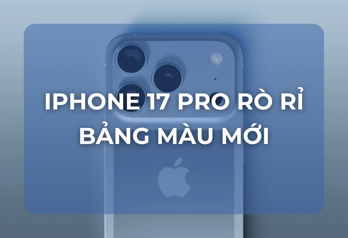 iPhone 17 Pro Rò Rỉ Bảng Màu Mới: Liệu Apple Sẽ Đánh Cược Với Sự Táo Bạo Cho Siêu Phẩm 2025?