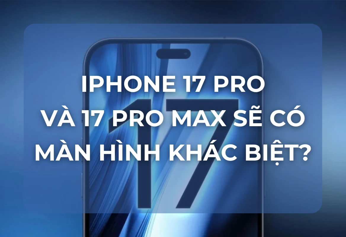 iPhone 17 Pro: Màn Hình Chống Lóa, Chống Trầy Độc Quyền – Vũ Khí Đột Phá Định Vị Phân Khúc Cao Cấp?