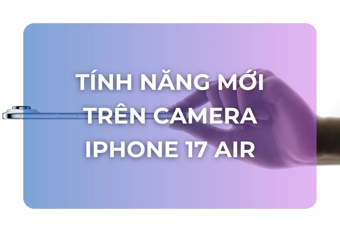 iPhone Air Mới: Tính Năng Camera Chân Dung 'Thần Thánh' Đã Phá Vỡ Mọi Giới Hạn