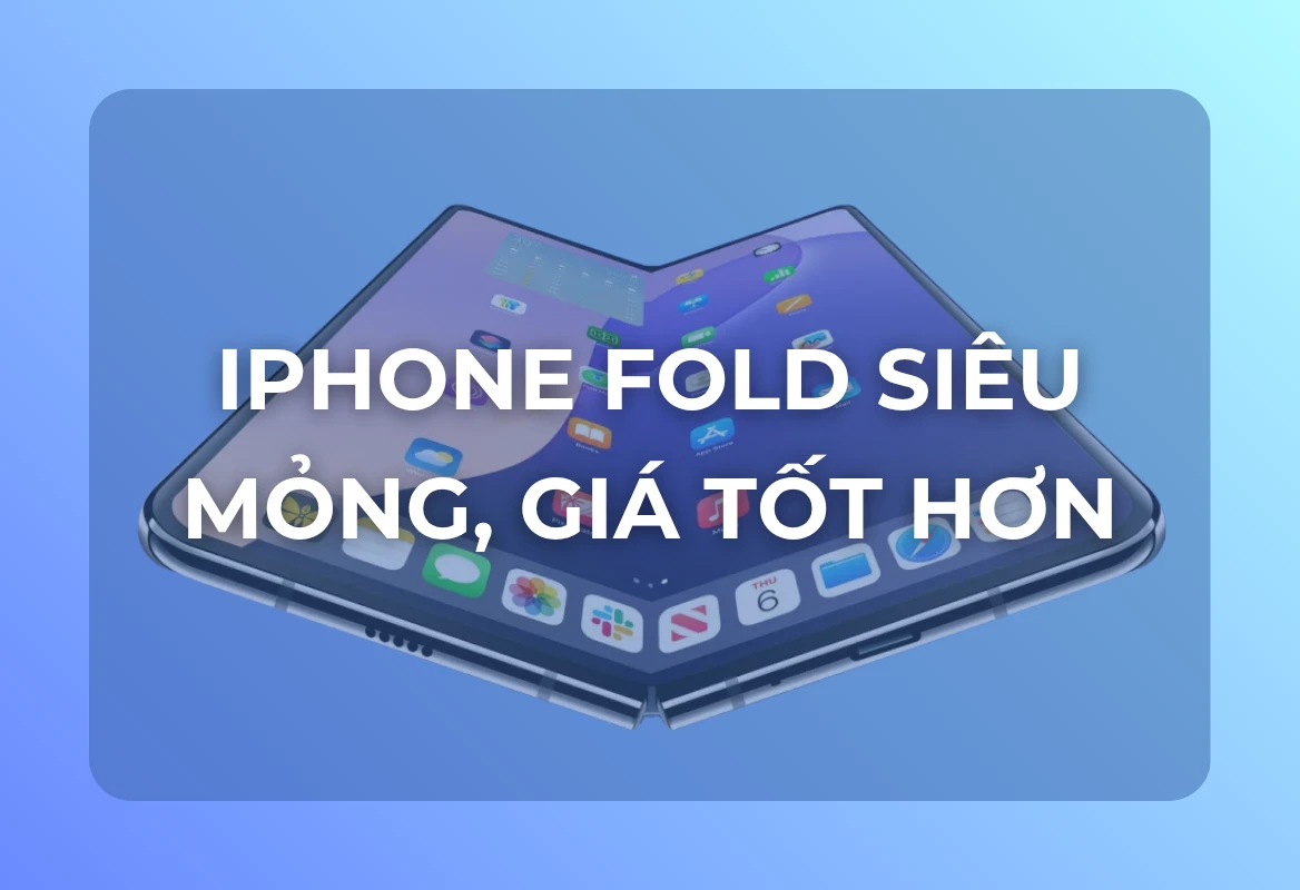 iPhone Fold Rò Rỉ: Siêu Mỏng Đáng Kinh Ngạc Và Giá Dễ Chịu Hơn – Apple Sẵn Sàng Phá Đảo Thị Trường Gập?