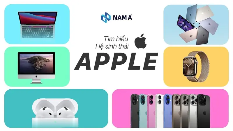 Hệ sinh thái Apple gồm có gì? Cách lựa cách chọn sản phẩm phù hợp với nhu cầu và tài chính