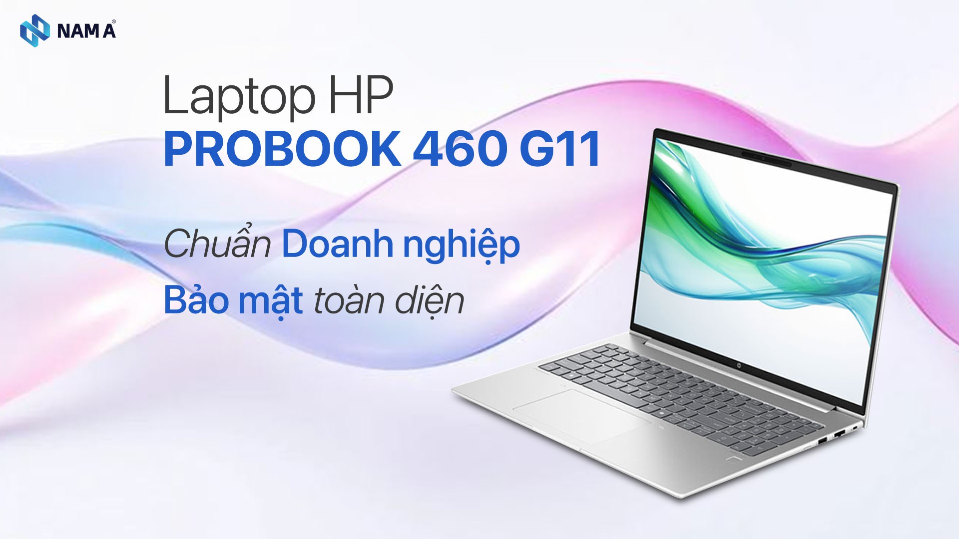 Laptop HP ProBook 460 G11 - Laptop 16 inch chuẩn doanh nghiệp, bảo mật toàn diện