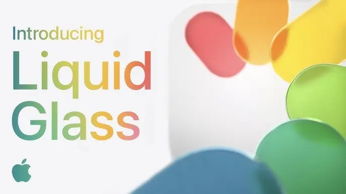 Liquid Glass – Giao diện thế hệ mới của Apple: Đột phá thiết kế giao diện người dùng 2025