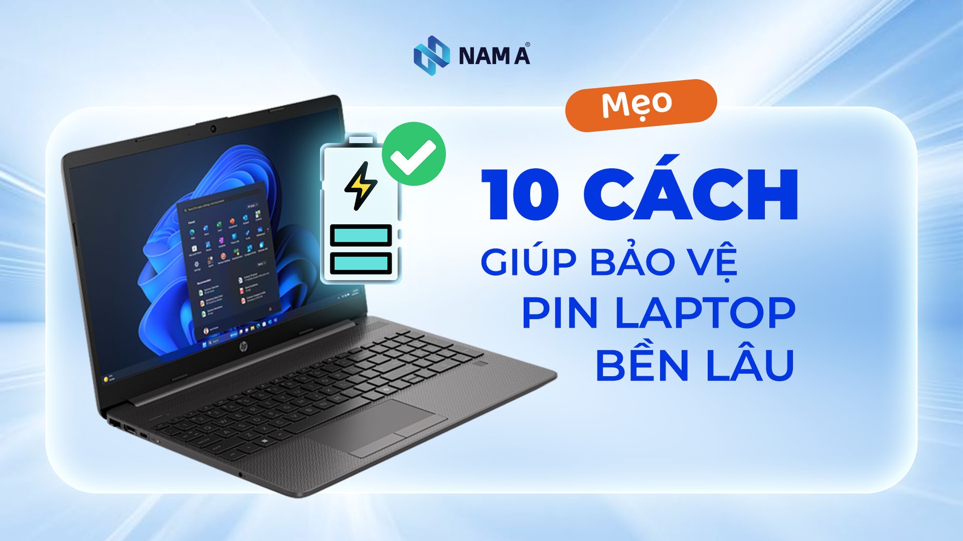 Lưu ngay mẹo 10 cách giúp laptop không bị chai pin: Bảo vệ pin laptop bền lâu