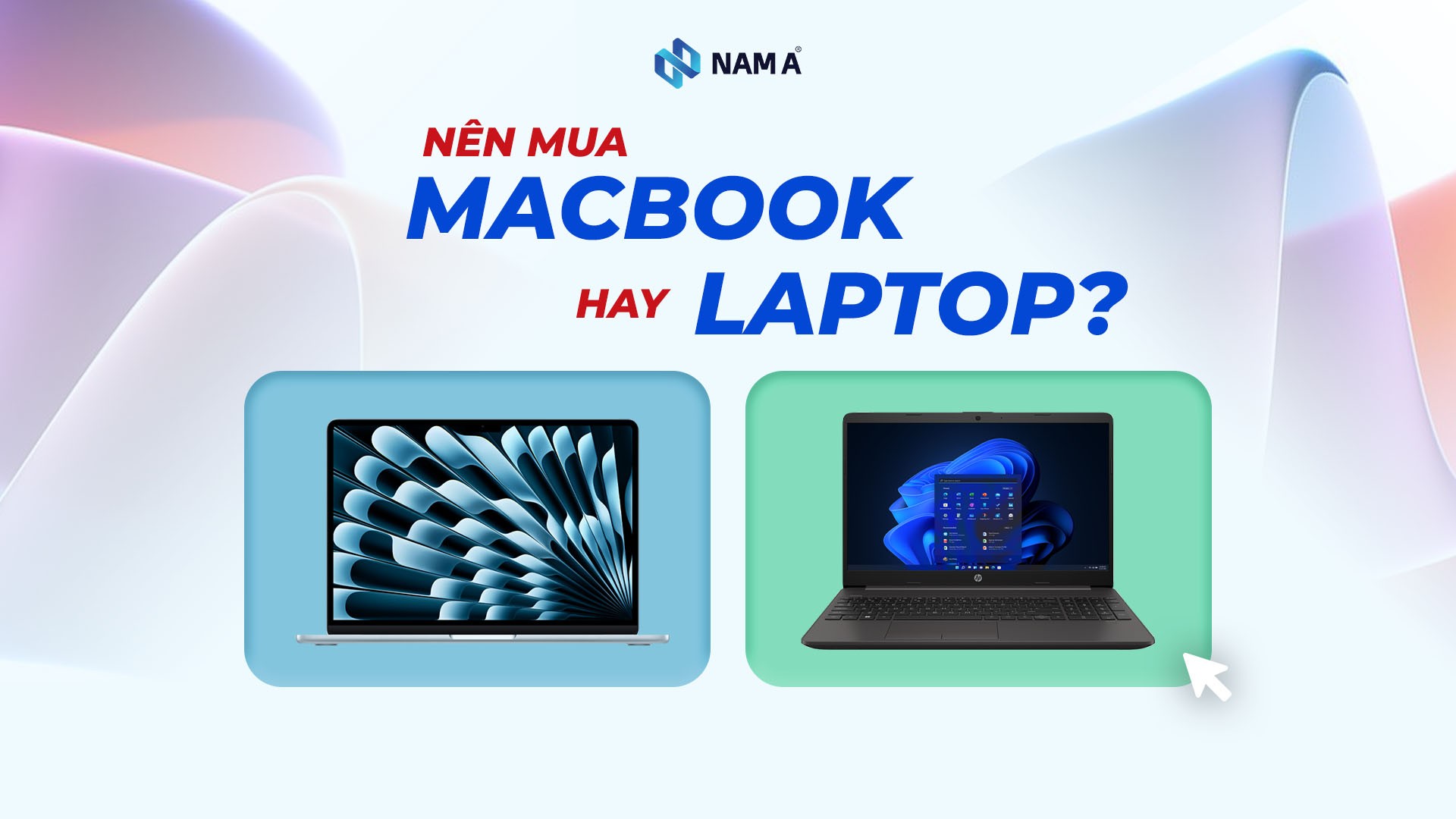 Nên mua MacBook hay Laptop? Phân tích chuyên sâu và gợi ý để đưa ra quyết định mua phù hợp