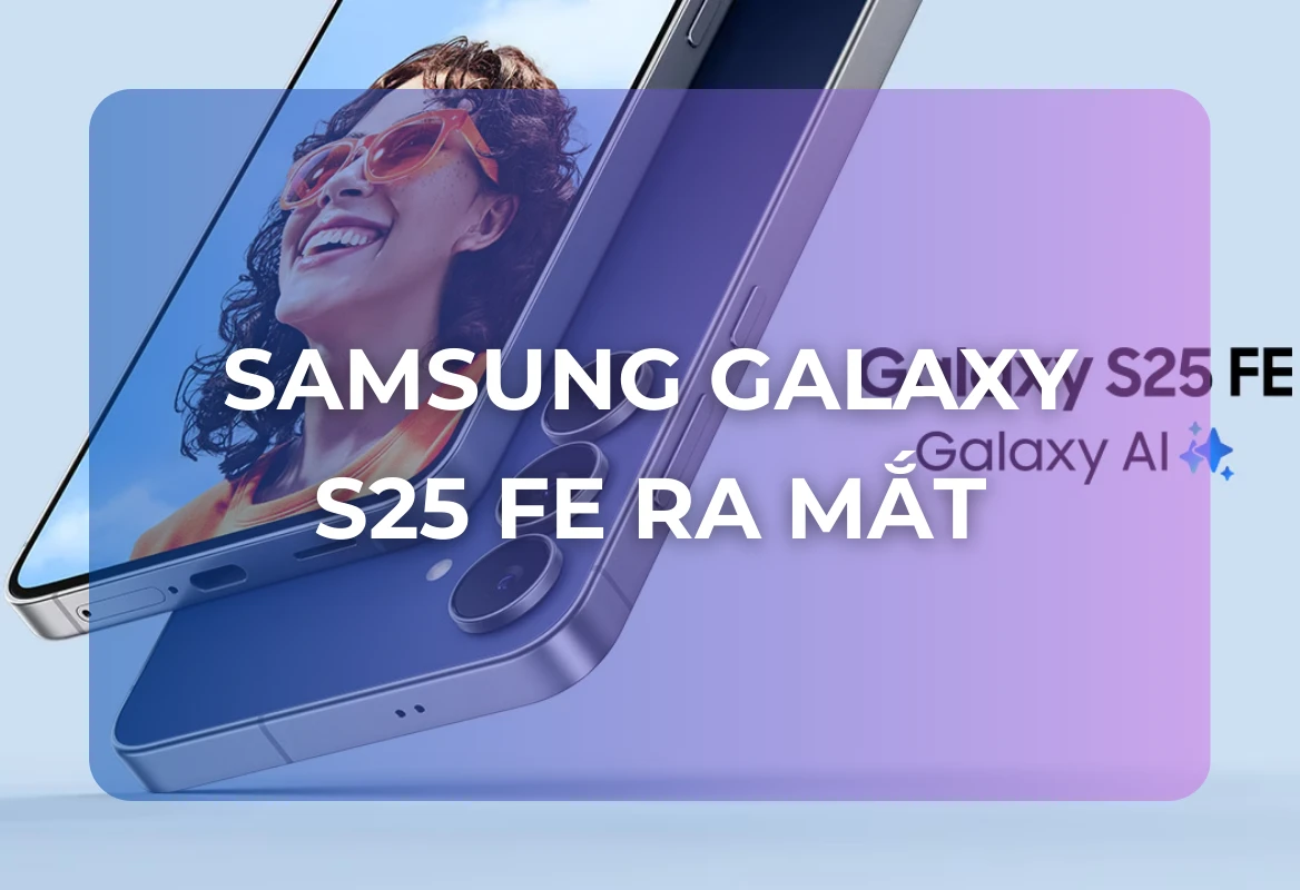 Samsung Galaxy S25 FE Ra Mắt: Cấu Hình Ấn Tượng, Pin Khủng 4.900mAh Và Galaxy AI Thế Hệ Mới