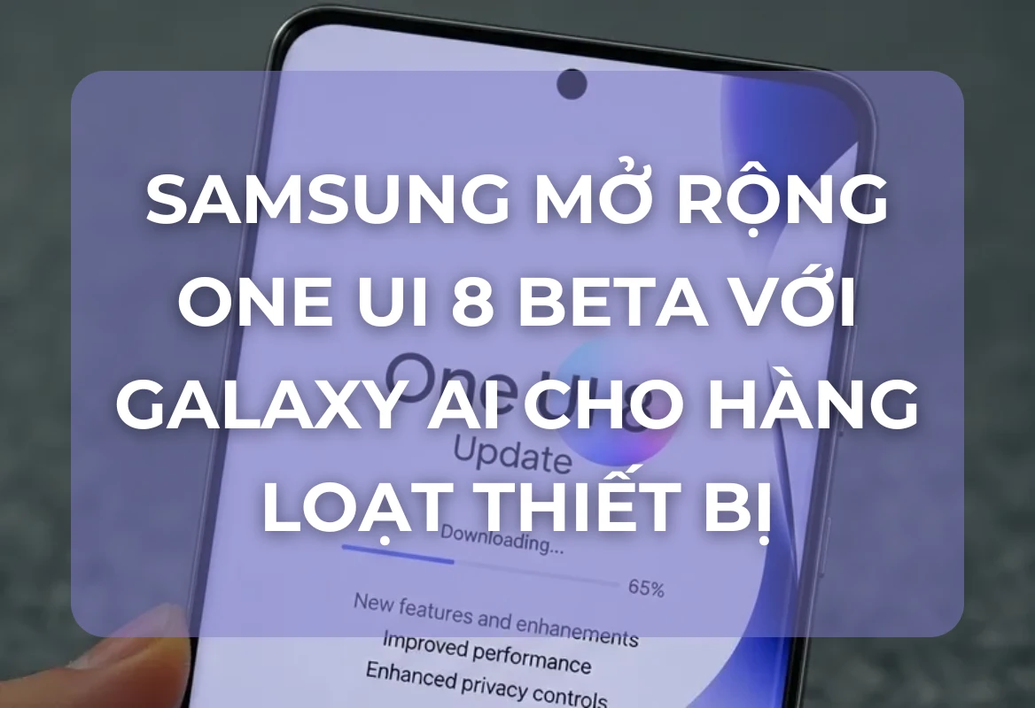 Đón Đầu Tương Lai: Samsung Mở Rộng One UI 8 Beta Với Galaxy AI Cho Hàng Loạt Thiết Bị S24, Z Fold6 & Z Flip6