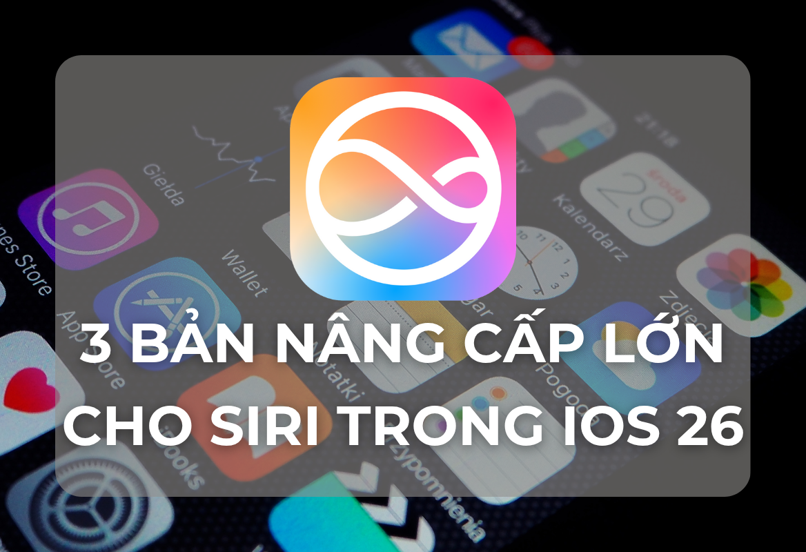 iOS 26 Ra Mắt: Siri Lột Xác Với AI Cá Nhân Hóa, Đa Nhiệm & Hiểu Ngữ Cảnh
