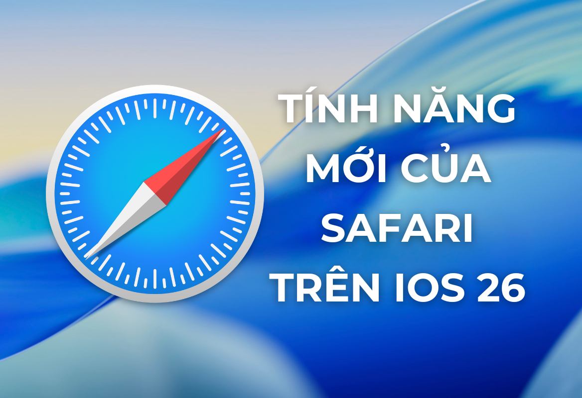 Safari Trên iOS 26: Lột Xác Hoàn Toàn Từ Thiết Kế Đến Quyền Riêng Tư – Kỷ Nguyên Duyệt Web Mới Đã Đến