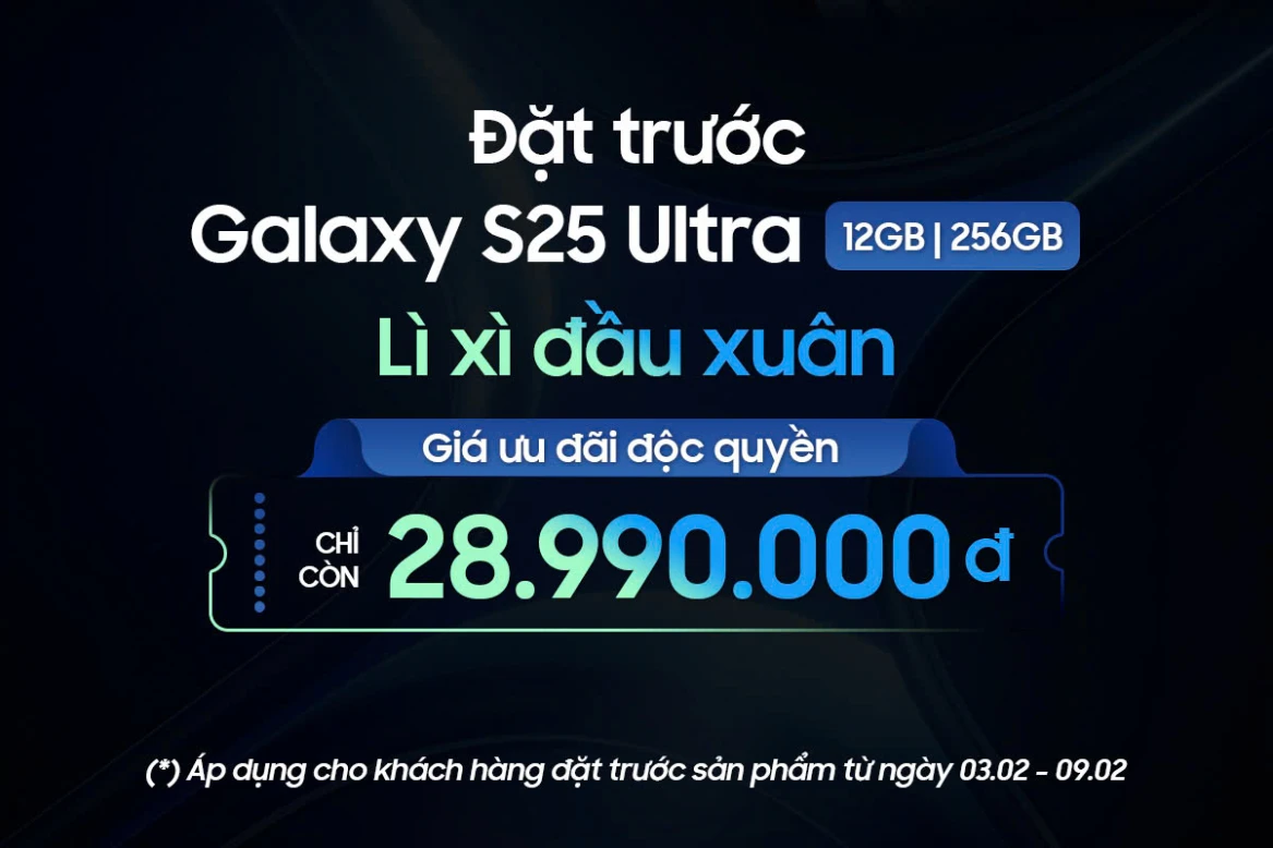 KHAI XUÂN RƯỚC LỘC – DEAL SỐC ĐẶT TRƯỚC GALAXY S25 ULTRA 256GB CHỈ 28.990K