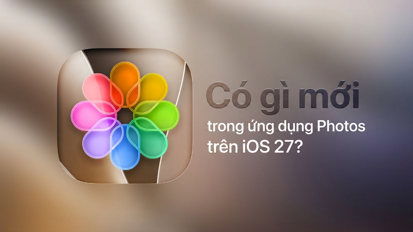 iOS 27 nâng cấp mạnh ứng dụng Photos: Chỉnh ảnh bằng AI, mở rộng khung hình và lưu ảnh từ video dễ dàng hơn