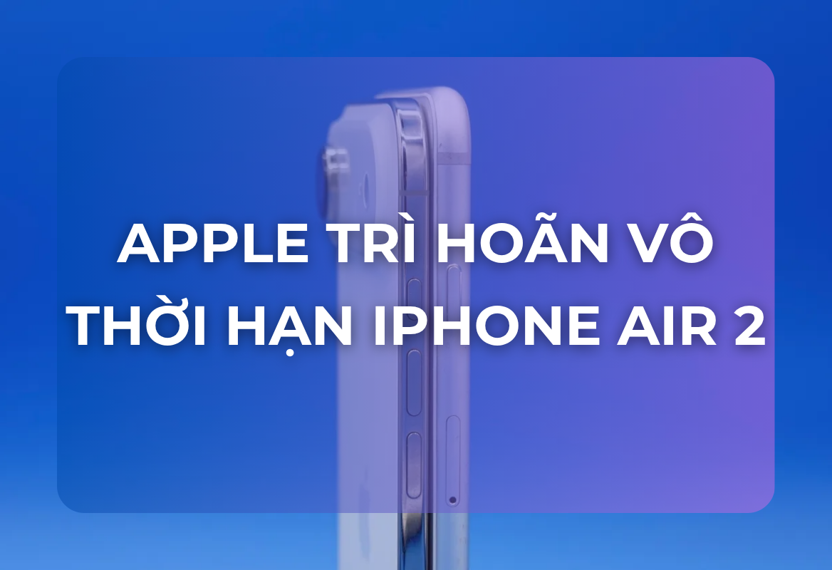 Apple Trì Hoãn Vô Thời Hạn iPhone Air 2: Doanh Số Thất Vọng Buộc Táo Khuyết Tái Đánh Giá Chiến Lược Thiết Kế Siêu Mỏng
