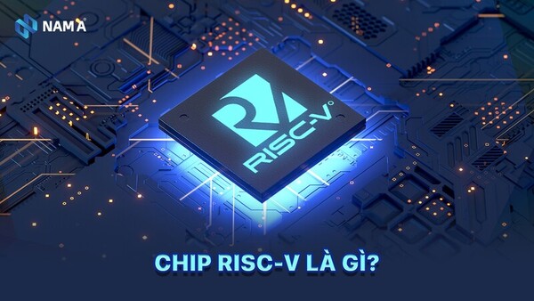 RISC-V là gì? Vì sao RISC-V là bộ vi xử lý của tương lai năm 2030