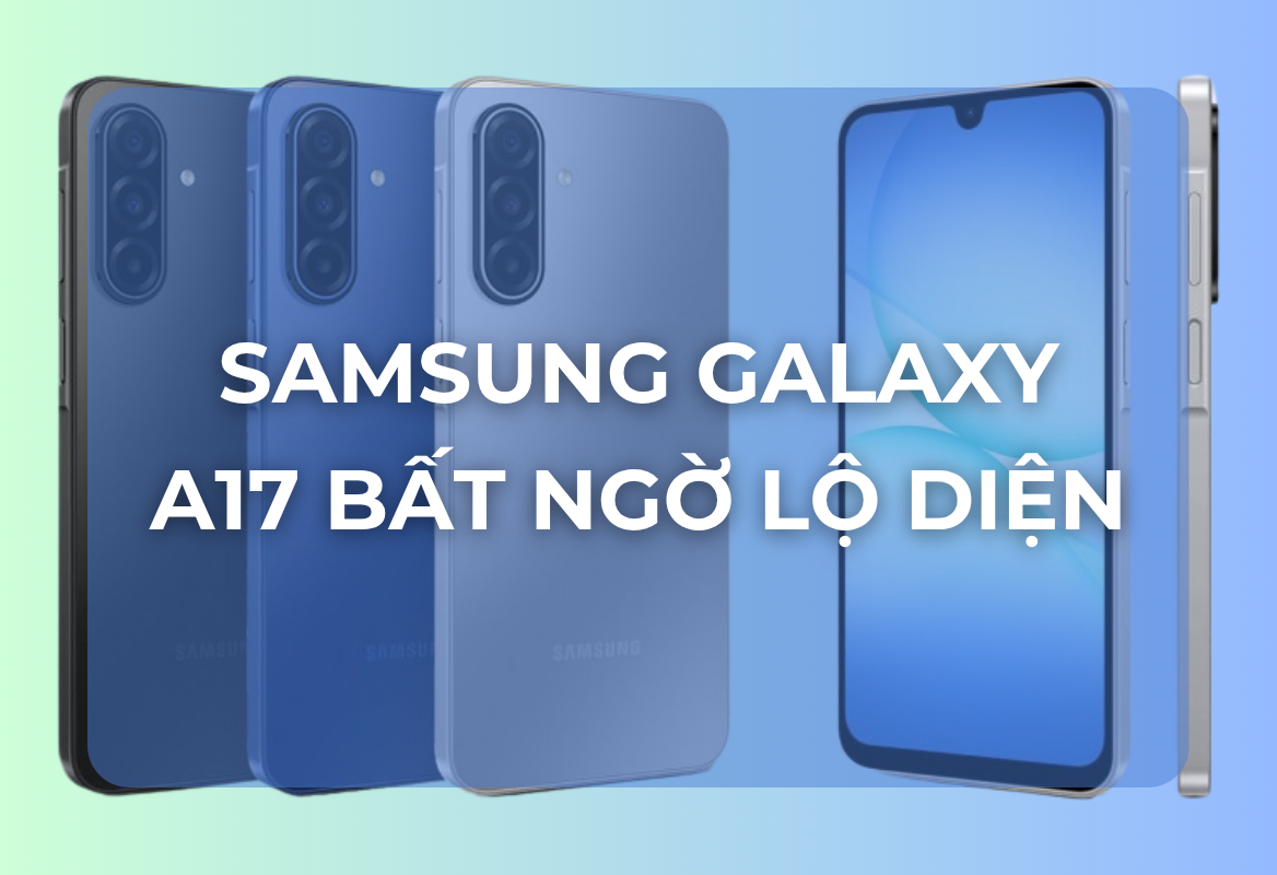 Bất Ngờ Lộ Diện: Samsung Galaxy A17 Gây Sốc Với Chip Exynos, Chống Rung OIS Và Lời Cam Kết Cập Nhật 6 Năm Độc Nhất Vô Nhị
