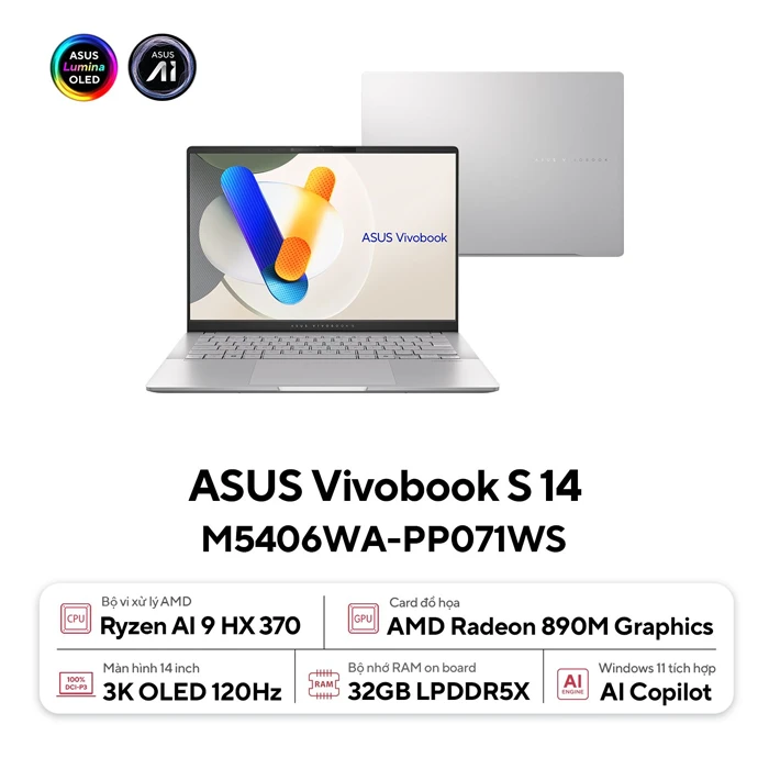 Laptop Asus Vivobook S 14 OLED M5406WA-PP071WS (AMD Ryzen AI 9 HX 370/ 32GB/ 1TB/ AMD Radeon/ 14 inch 3K OLED 120Hz/ Win 11/ Bạc)
